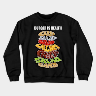 Burger is Health Crewneck Sweatshirt